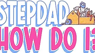 How To Tell If Your Stepdaughters Pussy Is Hot And Ready - S2:E2